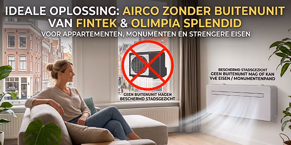 Voor een koel huis zijn de beste oplossingen zonder buitenunit.